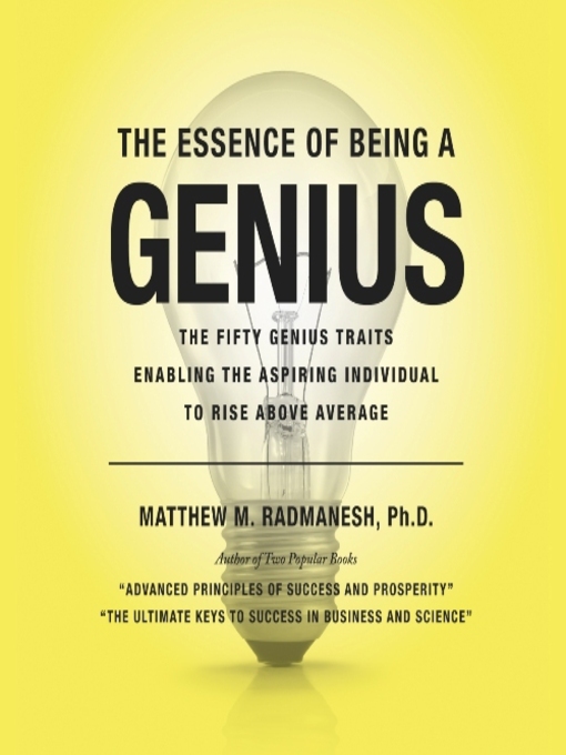 Title details for The Essence of Being A Genius by Matthew Radmanesh, Ph.D - Available